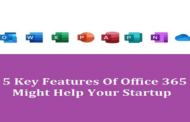 5 Key Features Of Office 365 Might Help Your Startup