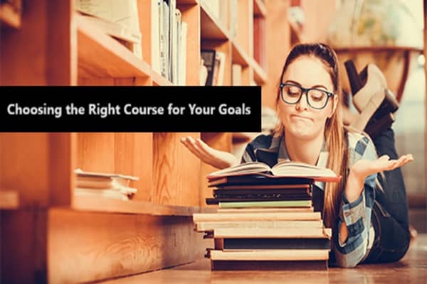 Choosing the Right Course for Your Goals